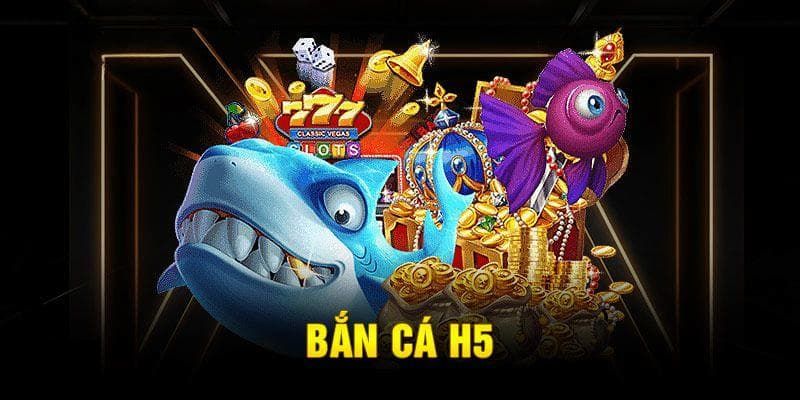 bắn cá H5